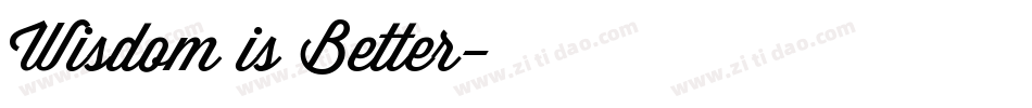 Wisdom is Better字体转换